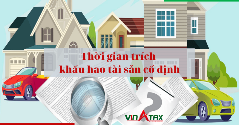 Hướng dẫn thời gian trích khấu hao tài sản cố định