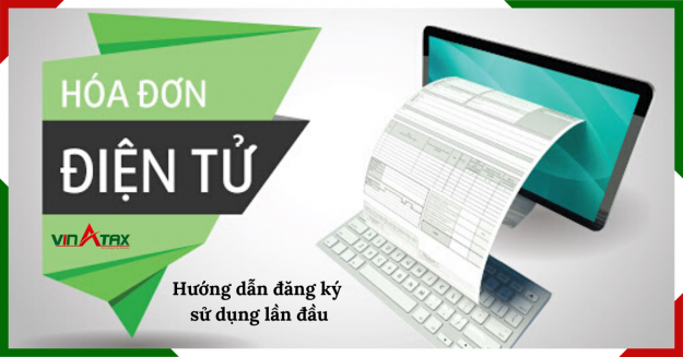 Thủ tục đăng ký sử dụng hóa đơn điện tử lần đầu