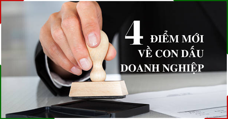 4 điểm mới về con dấu doanh nghiệp theo Luật Doanh nghiệp 2020