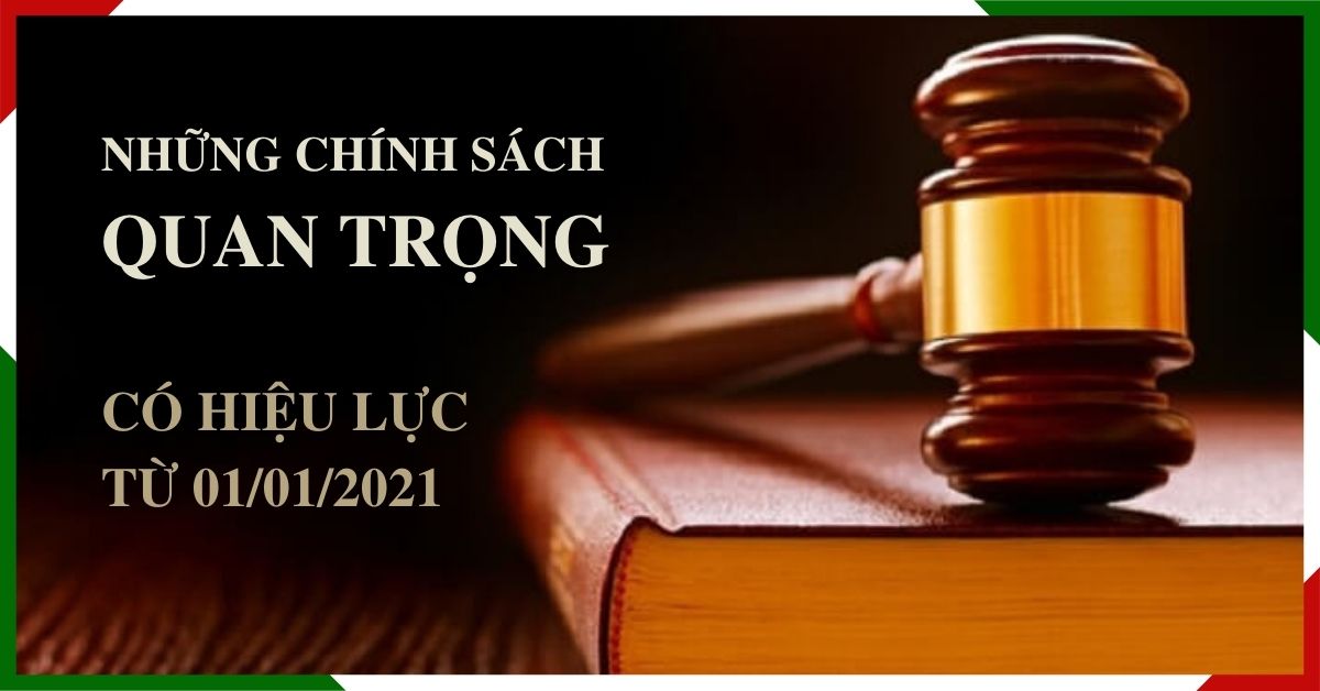 Những chính sách quan trọng có hiệu lực từ ngày 01/01/2021