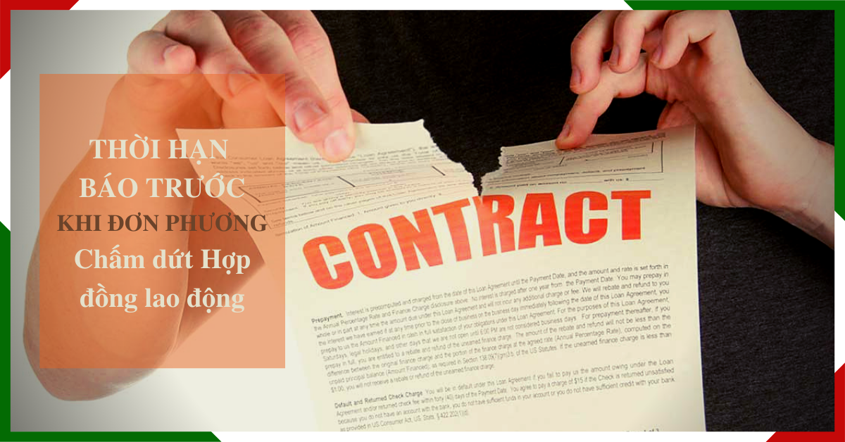 Thời hạn báo trước khi đơn phương chấm dứt Hợp đồng lao động