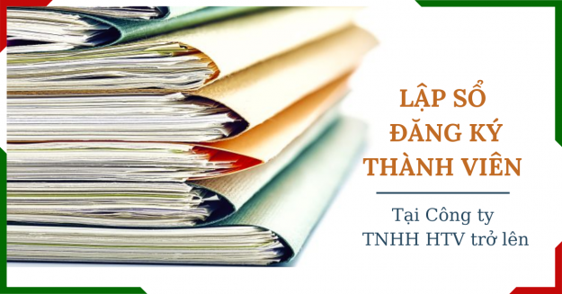 Lập sổ đăng ký thành viên tại Công ty TNHH HTV trở lên