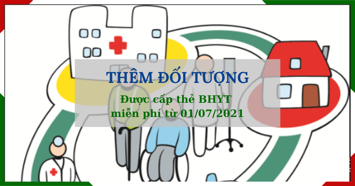 Thêm nhiều đối tượng được cấp thẻ BHYT miễn phí từ 01/07/2021